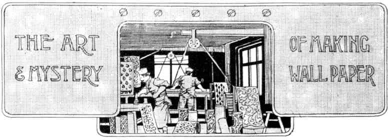 The art and mystery of making wallpaper